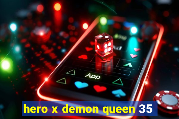 hero x demon queen 35